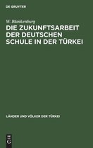 Die Zukunftsarbeit der deutschen Schule in der Turkei