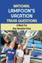 National Lampoon's Vacation Trivia Questions