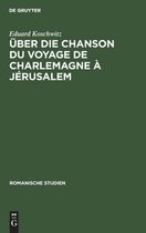 UEber die Chanson du voyage de Charlemagne a Jerusalem