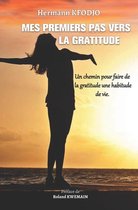 Mes Premiers Pas Vers La Gratitude