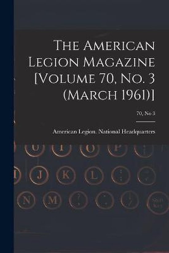 The American Legion Magazine [Volume 70, No. 3 (March 1961)] ... - cover