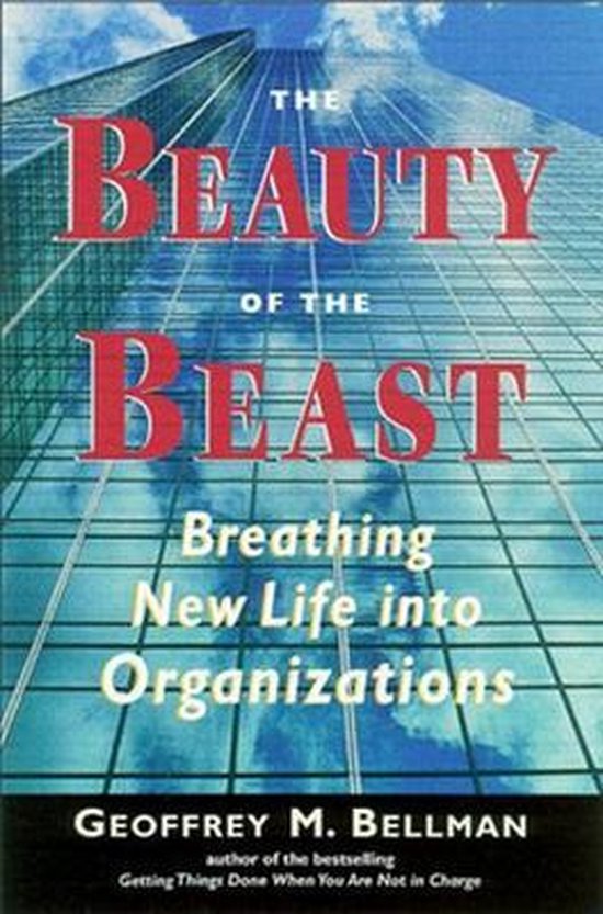 The Beauty of the Beast: Breathing New Life into Organizatio ... - cover