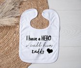 Slab wit met tekst - I have a hero i call him daddy.