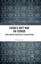 Routledge Critical Terrorism Studies - China’s Soft War on Terror