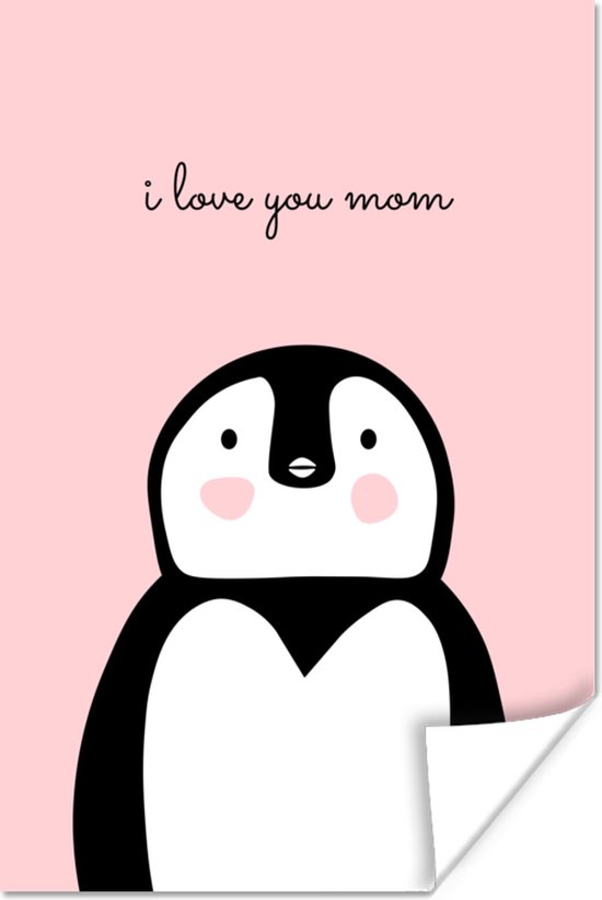 Quote voor Moederdag – i love you mom met pinguïn – roze poster poster  80x120 cm | bol.com