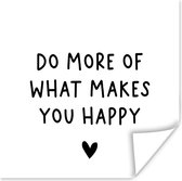 Affiche citation anglaise "Faites plus de ce qui vous rend heureux" avec un coeur sur fond blanc - 50x50 cm
