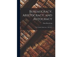 Bureaucracy, Aristocracy, and Autocracy