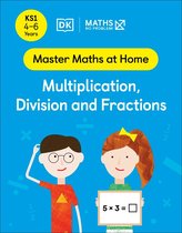 Master Maths At Home - Maths — No Problem! Multiplication, Division and Fractions, Ages 4-6 (Key Stage 1)