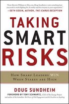 Taking Smart Risks: How Sharp Leaders Win When Stakes Are Hi
