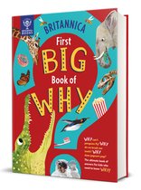 Britannica First Big Book of Why : Why can't penguins fly? Why do we brush our teeth? Why does popcorn pop? The ultimate book of answers for kids who need to know WHY!