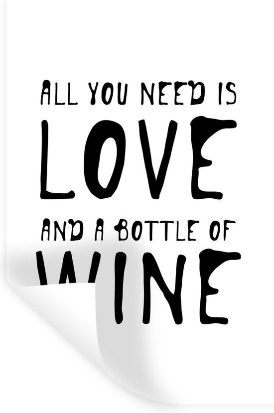 Sticker Muursticker Citations de Vin - Citation de Vin tout ce dont vous avez besoin c'est de l'amour et une bouteille de vin - 80x120 cm - film adhésif autocollant - sticker mural repositionnable