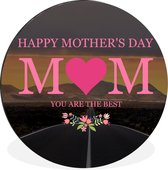 WallCircle - Wandcirkel - Muurcirkel - Spreuken - Happy Mother's Day mom you are the best - Mama - Quotes - Aluminium - Dibond - ⌀ 60 cm - Binnen en Buiten