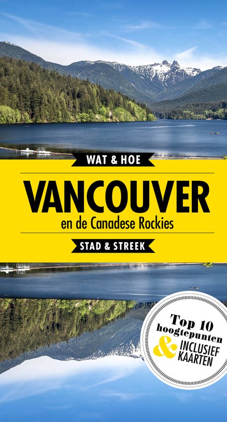 Wat & Hoe Reisgids - Vancouver en de Canadese rockies