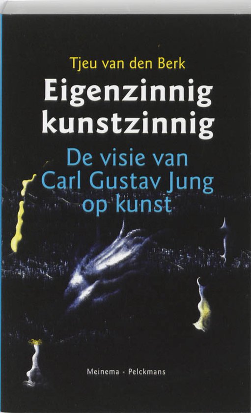 Boekomslag 'Eigenzinnig kunstzinnig', met blauwe en gele abstracte vormen op donkere achtergrond. Titel: Eigenzinnig kunstzinnig. De visie van Carl Gustav Jung op kunst.