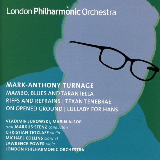 London Philharmonic Orchestra, Marin Alsop, Markus Stenz - Turnage: Mambo, Blues And Tarantella | Riffs And Refrains | Texan Tenebrae | On Opened Ground | Lullaby For Hans (CD)