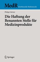 MedR Schriftenreihe Medizinrecht - Die Haftung der Benannten Stelle für Medizinprodukte