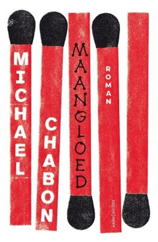 Boekomslag met vijf lucifers in rood en zwart. De lucifers bevatten de tekst 'MICHAEL CHABON MAANGLOED ROMAN'.