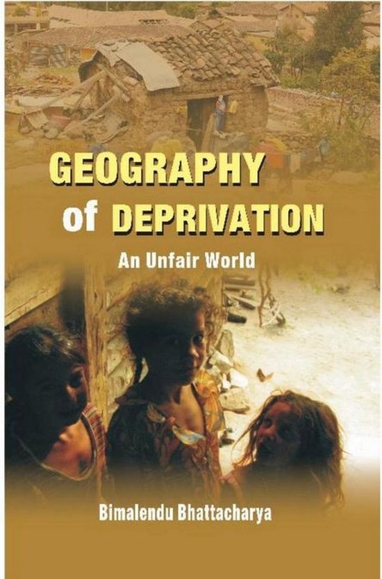 Geography of Deprivation An Unfair World (ebook), Bimalendu