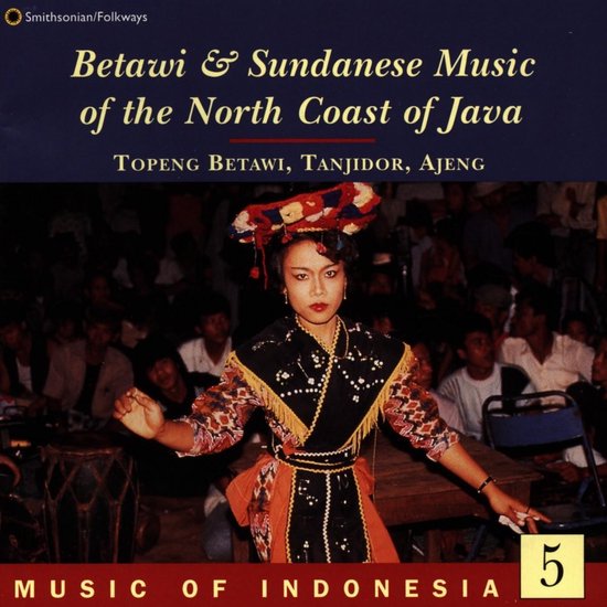 Various Artists - Indonesia Volume 5: Betawi And Sundanese Music Of Ja (CD)