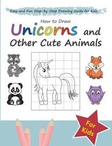 How to Draw Unicorns and Other Cute Animals