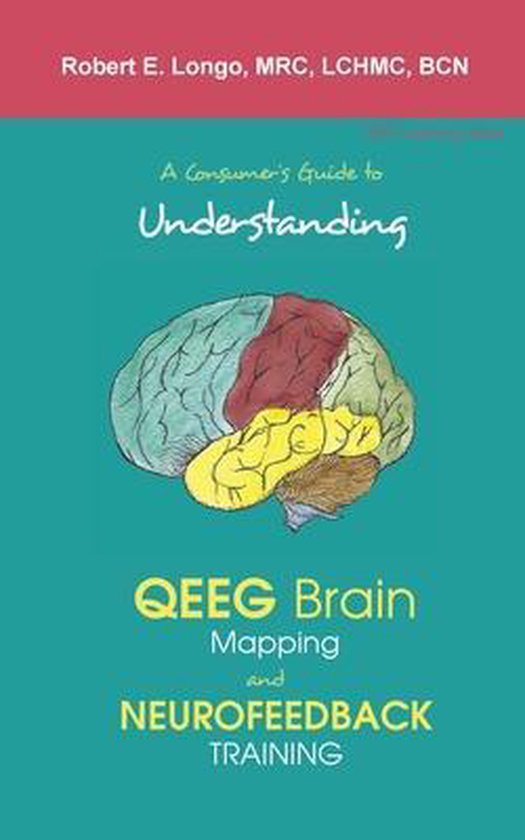 A Consumer's Guide to Understanding QEEG Brain Mapping and N ... - cover