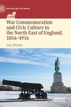 Britain and the World- War Commemoration and Civic Culture in the North East of England, 1854–1914