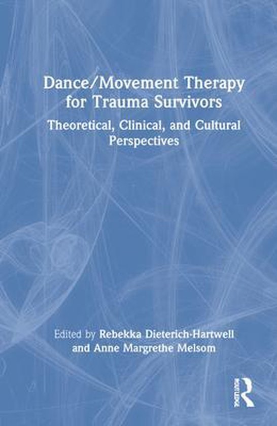 Dance/Movement Therapy for Trauma Survivors 9780367629083 Anne