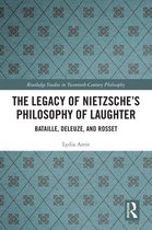 Routledge Studies in Twentieth-Century Philosophy - The Legacy of Nietzsche’s Philosophy of Laughter
