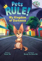 Pets Rule!- My Kingdom of Darkness: A Branches Book (Pets Rule! #1)