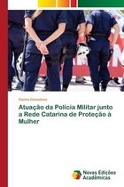 Atuação da Polícia Militar junto a Rede Catarina de Proteção à Mulher