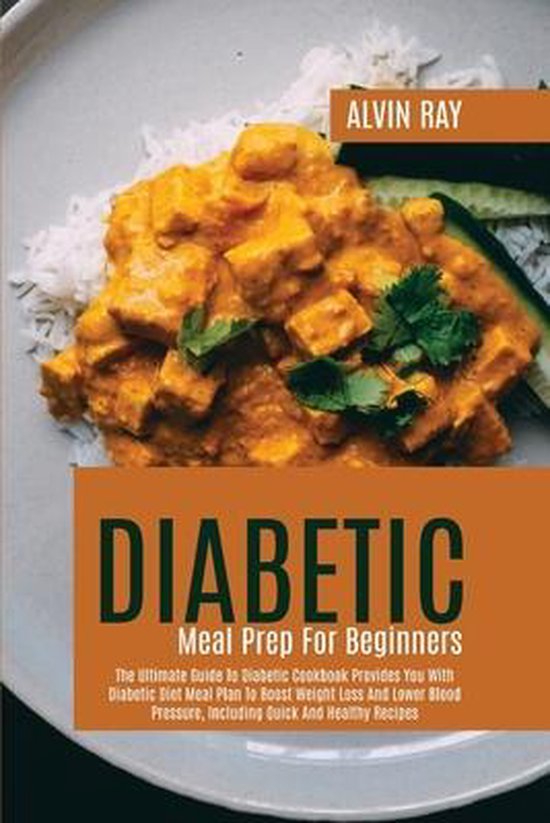 Diabetic Meal Prep For Beginners, Alvin Ray 9781892500588 Boeken