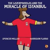 The Liverpoodles and the Miracle of Istanbul