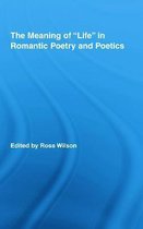 The Meaning of "Life" in Romantic Poetry and Poetics