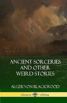 Ancient Sorceries and Other Weird Stories (Hardcover)