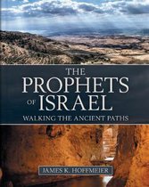 The Prophets of Israel – Walking the Ancient Paths