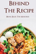 Behind The Recipe: Bring Back The Memories