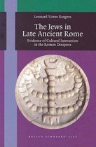 The Jews in Late Ancient Rome: Evidence of Cultural Interaction in the Roman Diaspora