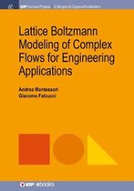 IOP Concise Physics- Lattice Boltzmann Modeling of Complex Flows for Engineering Applications