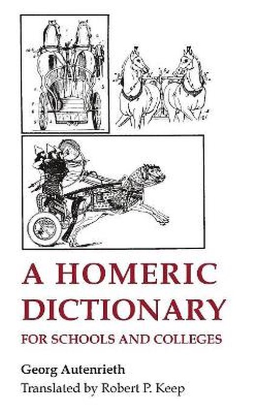A Homeric Dictionary for Schools and Colleges 9780806112893