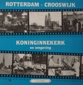 Rotterdam-Crooswijk Koninginnekerk En Om