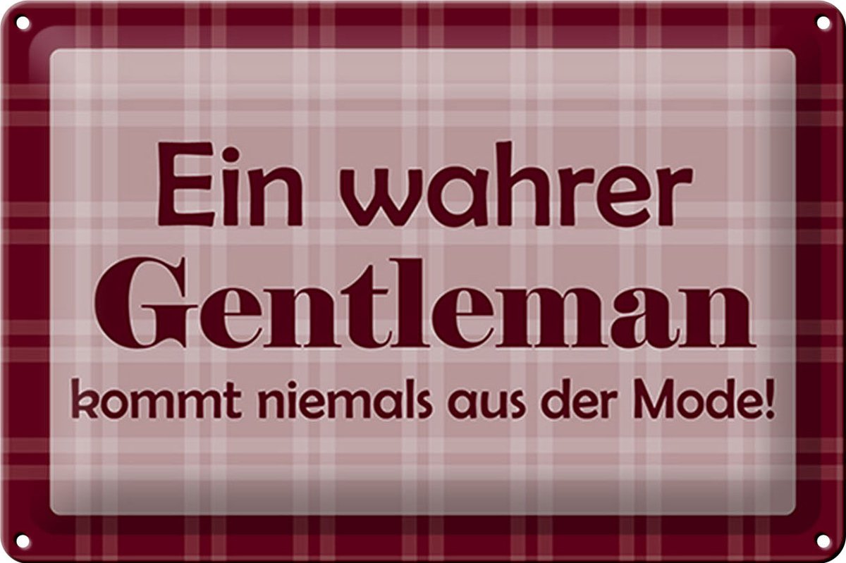 Blechschild Spruch 30x20cm Ein wahrer Gentleman