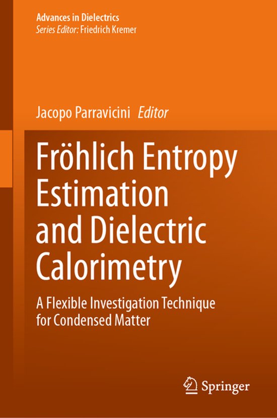 Advances in Dielectrics- Fröhlich Entropy Estimation and Di ... - cover