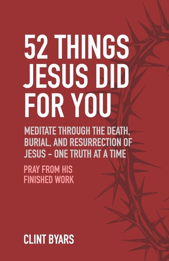 Couverture de livre avec le titre '52 Things Jesus Did For You' en lettres blanches sur fond rouge, avec une image de couronne d'épines sur la droite.