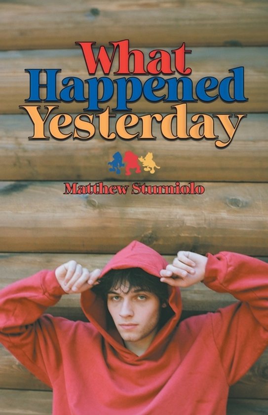 Boek "What Happened Yesterday" van Matthew Stunniolo met een jongeman in een rode hoodie.