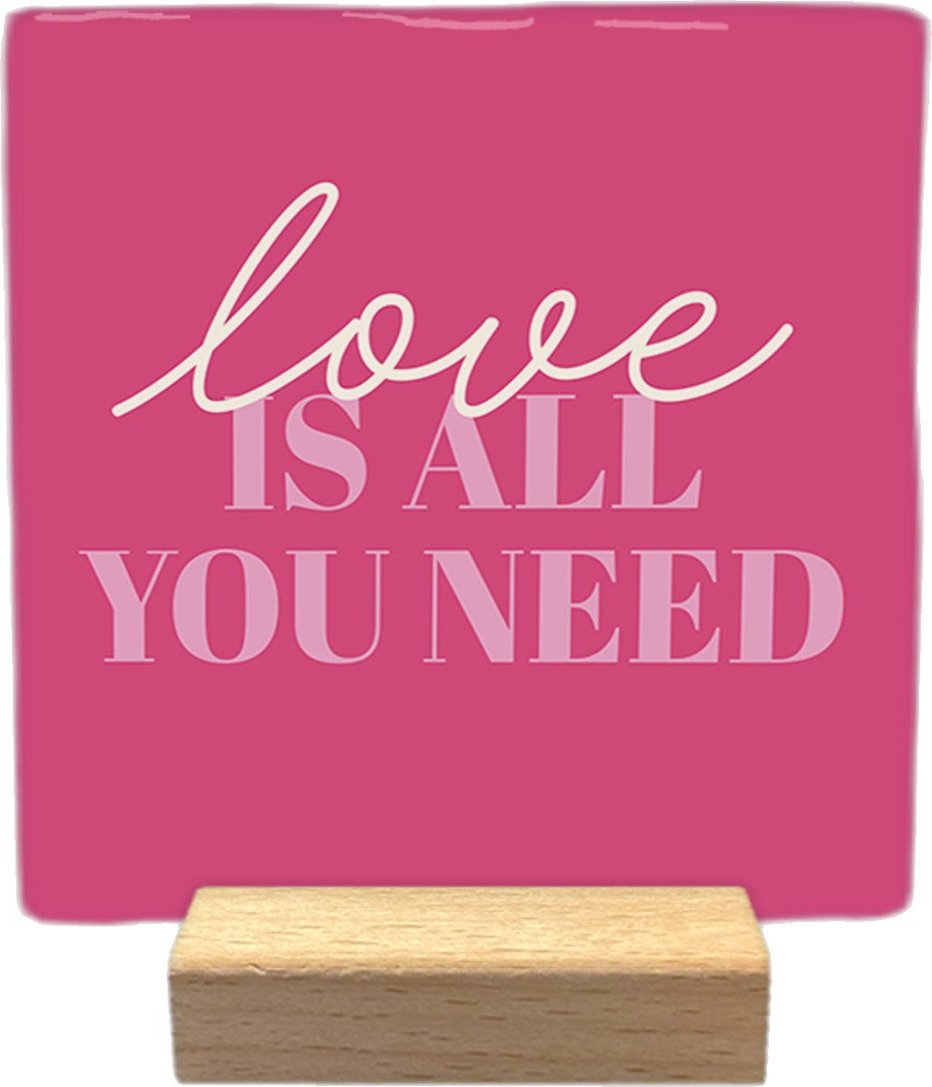 Artige Decoratie tegel met tekst- Love is all you need - keramisch - 10x10 cm - inclusief houder Roze