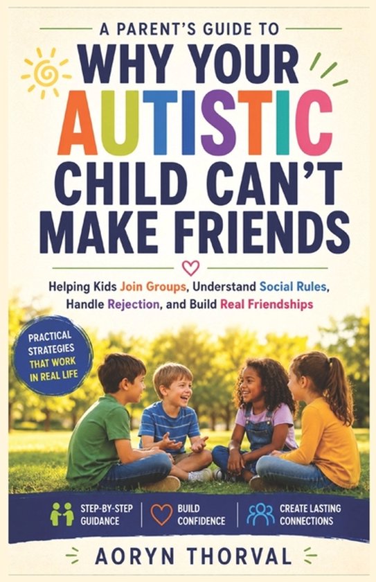 Why Your Autistic Child Can't Make Friends - cover