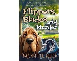 Apple Creek R-Park Department Mysteries- Flippers, Blades and Murder