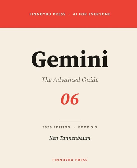 Livre 'Gemini: The Advanced Guide', édition 2026, livre six, par Ken Tannenbaum.