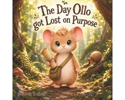 Ollo and the Forest Path-The Day Ollo Got Lost on Purpose