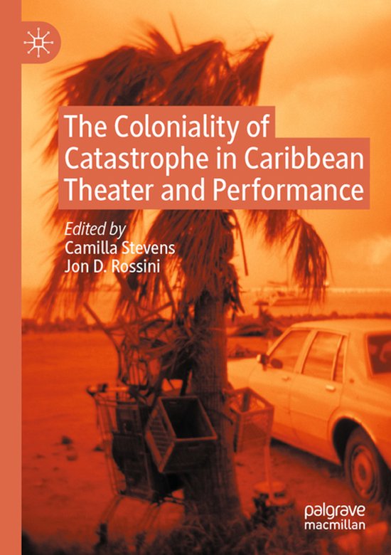 The Coloniality of Catastrophe in Caribbean Theater and Perf ... - cover
